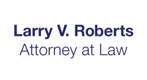 Larry V. Roberts Attorney at Law